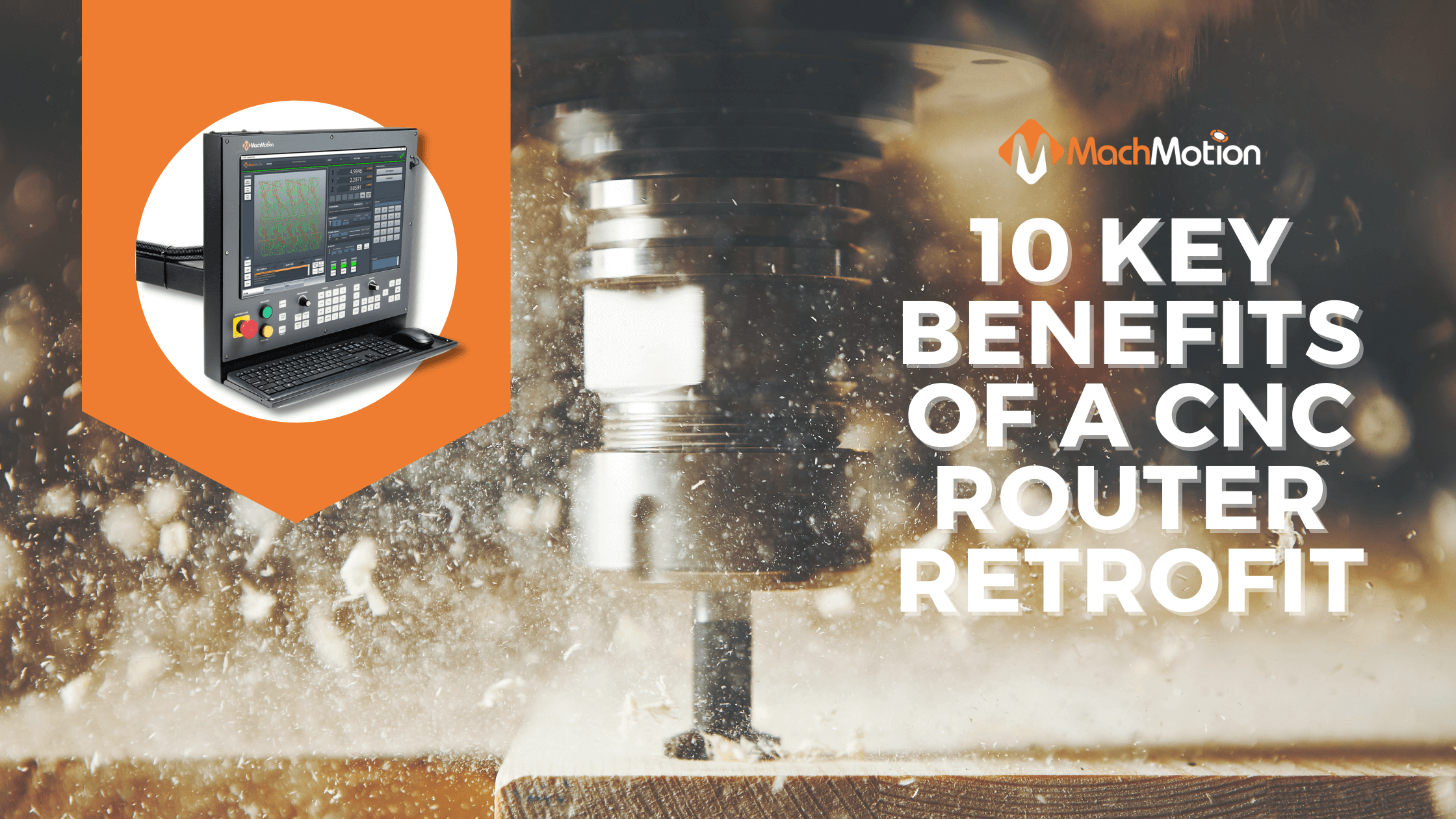MachMotion 10 Benefits of a CNC Router Retrofit
