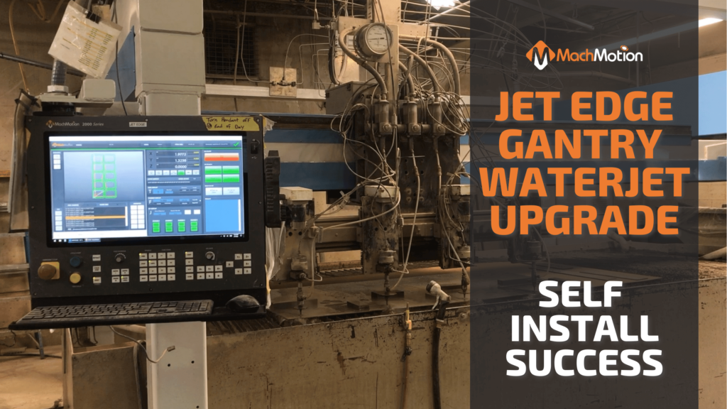 Customer Story Jet Edge Waterjet SelfInstall Controller Upgrade