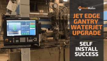 Jet Edge Waterjet MachMotion CNC Controller Upgrade