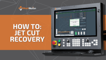 Jet Cut Recovery On A MachMotion Control