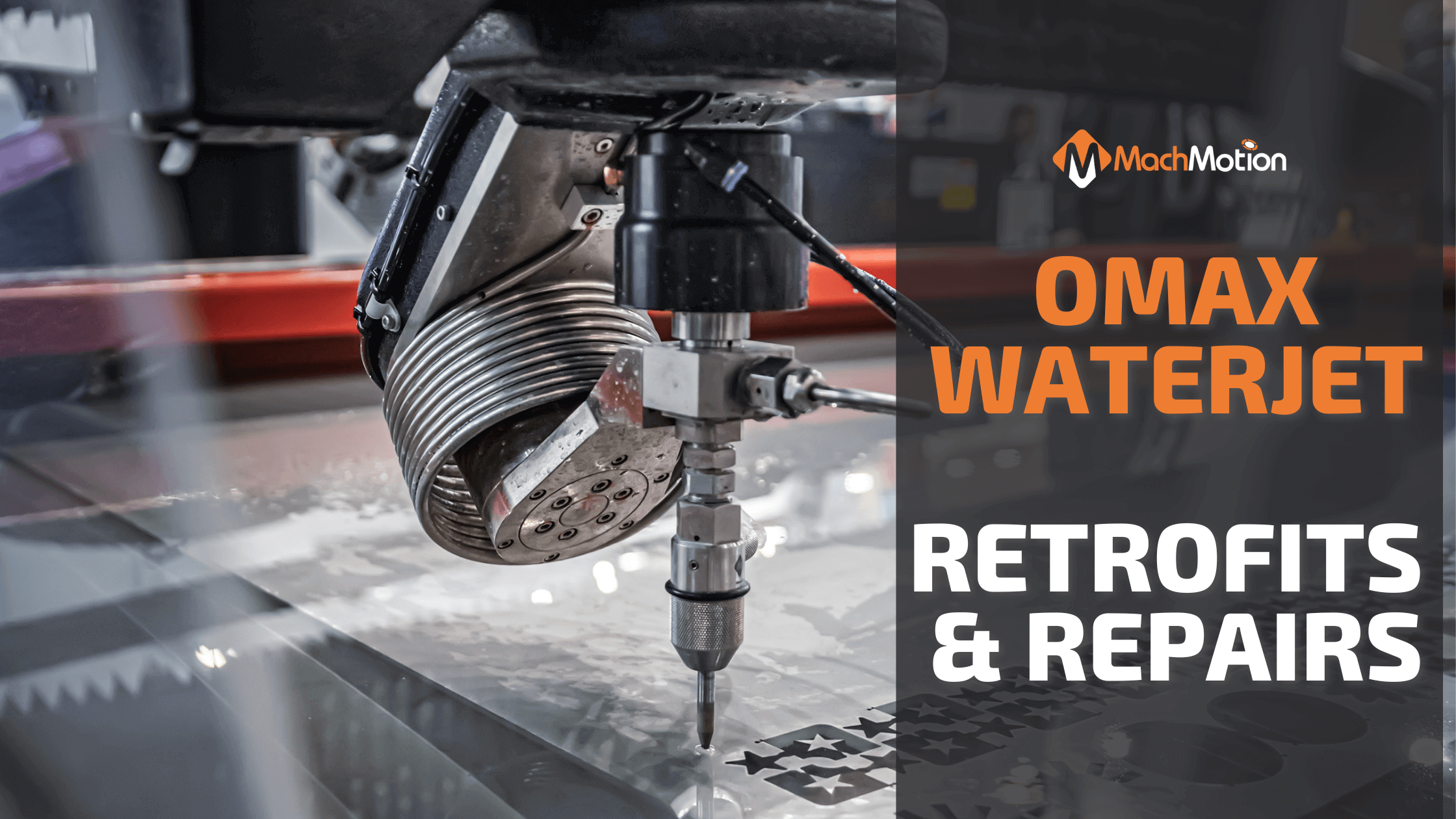 OMAX Waterjet Retrofits and Repairs