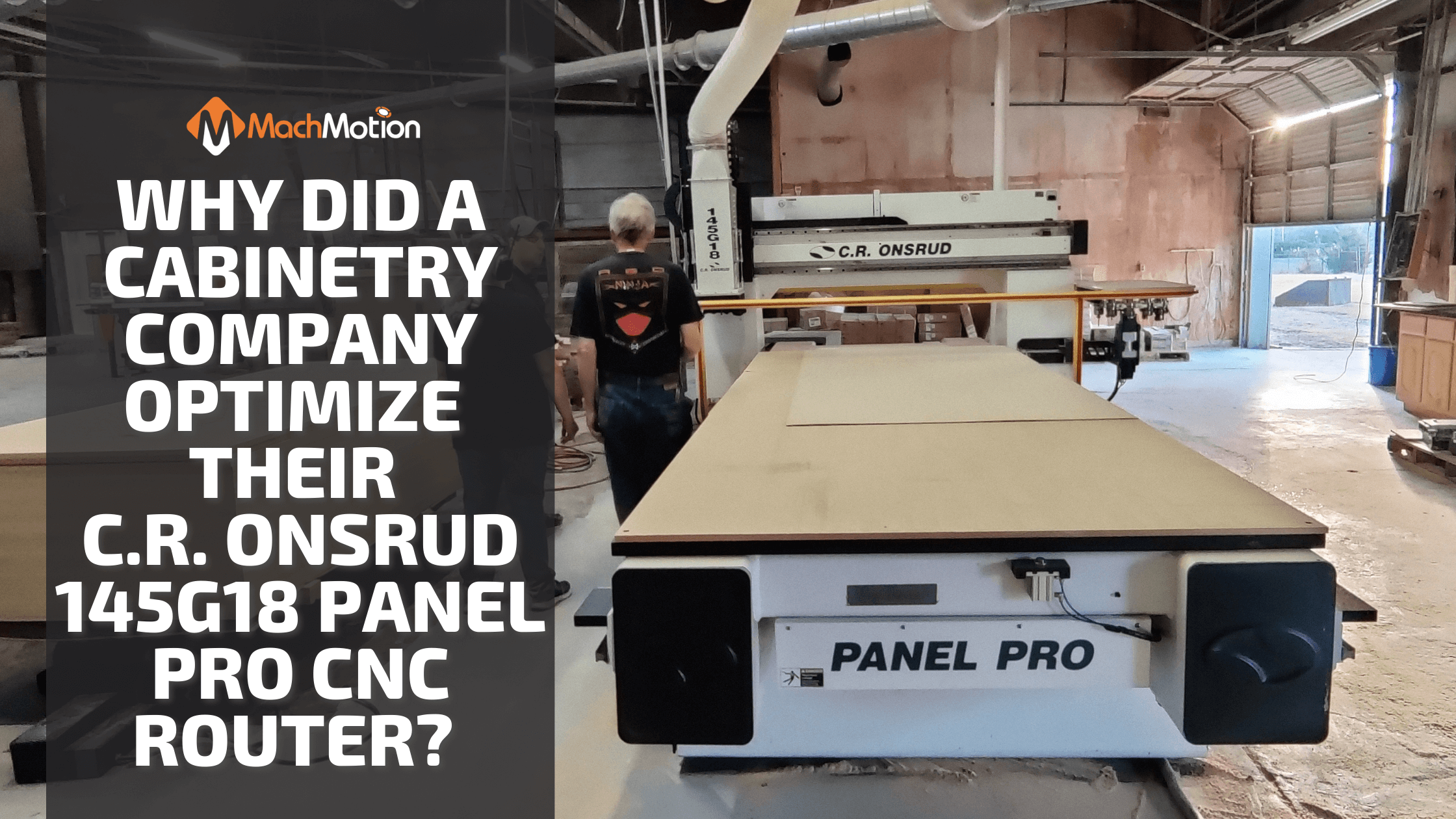 Smith Cabinetry Upgrades Their C.R. Onsrud Panel Pro Router With MachMotion